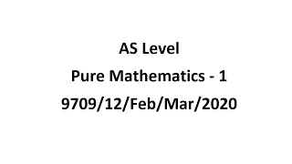 9709/12/F/M/20 | Pure1  Feb/Mar 2020 Paper 12  #AS