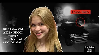 Did Aiden Fucci Take The Life of Tristyn Bailey? | Whispered True Crime ASMR