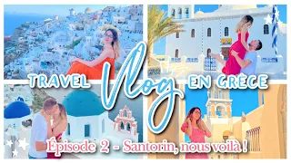 VLOG #8 - SANTORIN, NOUS VOILÀ 💙⎜TellementMaëva