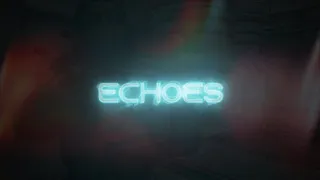 ECHOES | CS:GO Progaming movie