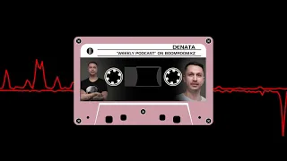 Denata - DJ mix of the radioshow "Weekly Podcast" - BoomRoom.kz