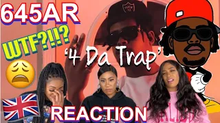 645AR | 4 Da Trap | (Music Video) | UK REACTION 🇬🇧