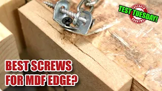 What are the best screws for MDF edge grain? (part 1 of 2)