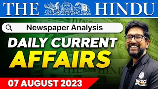 The Hindu Analysis | 7 August 2023 | Current Affairs Today | OnlyIAS UPSC