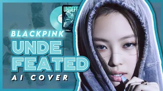 [AI COVER] BLACKPINK - UNDEFEATED (by XG)