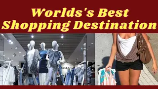 Best, Cheapest Shopping Destinations, Best Shopping Center in the World, best shopping destinations