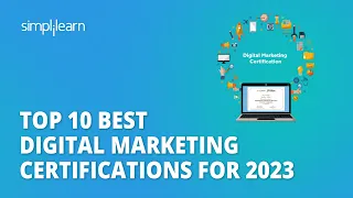 Top 10 Best Digital Marketing Certifications for 2023 | Digital Marketing for Beginners |Simplilearn