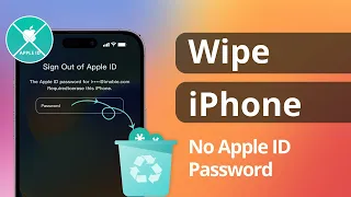 [2 Ways] How to Wipe iPhone without Apple ID Password 2023