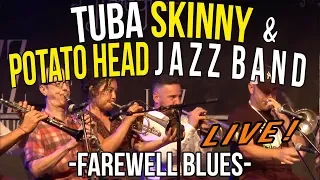 Tuba Skinny & Potato Head Jazz Band - Farewell Blues