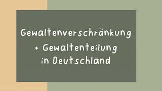 Gewaltenverschränkung + Gewaltenteilung in Deutschland