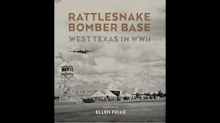 Rattlesnake Bomber Base: West Texas in WWII
