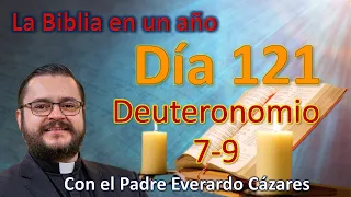 Día 121. Deuteronomio 7-9