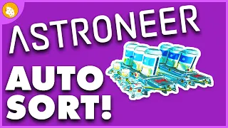 Astroneer | Automation Sorting