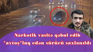 Narkotik vasitənin təsiri altında avtoxuliqanlıq edən sürücü saxlanılıb.