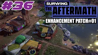 Surviving the Aftermath - Enhancement Patch #1 - Let's Play - #36