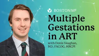 Multiple Gestations in Assisted Reproductive Technology | Dr. Vaughan