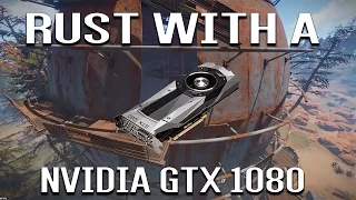RUST On A NVIDIA GTX 1080 (Max Graphics)