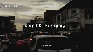 Teman Cerita Eps. 99 - Capek pikiran