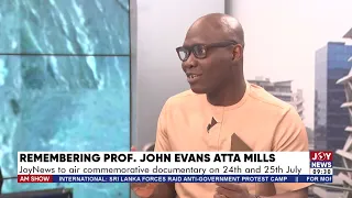 Remembering Prof. John Evans Atta Mills: JoyNews to air commemorative documentary  - AM Show