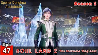 Soul Land 2: The Unrivaled Tang Sect Episode 47 English Story Audiobook Version