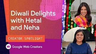 Diwali Delights With Neha Mathur And Hetal Vasavada - Creator Spotlight