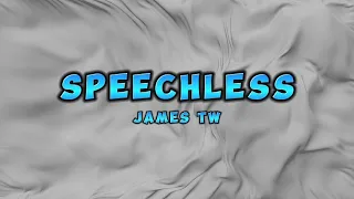 James TW - Speechless (Official Lyrics)
