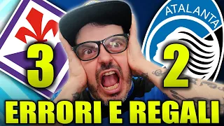 ERRORI E REGALI 🤬 FIORENTINA - ATALANTA 3-2 😡 Reaction Post Partita | Serie A