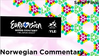 Eurovision Song Contest 2007 - Semi-Final (Norwegian Commentary / Norsk Kommentar)