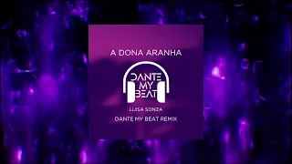 A Dona Aranha (DANTE MY BEAT Tribal House Remix) - Luisa Sonza