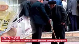 Azərbaycanda 2021-ci il üzrə kişilərin və qadınların pensiya yaşı açıqlanıb