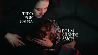 TUDO POR CAUSA DE UM GRANDE AMOR // COLO DE DEUS