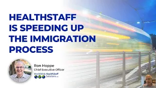 HealthStaff Is Speeding up the Immigration Process (webinar replay)