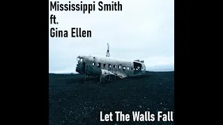 Mississippi Smith - Let The Walls Fall ft. Gina Ellen