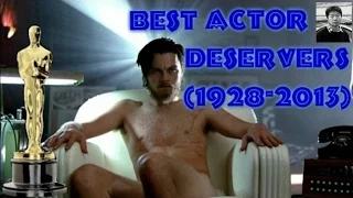 Academy  Awards for  Best Actor /  Deservers  (1928-2013)