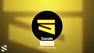 Cascada - Dangerous (SKRAXX Festival Mix)