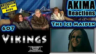 Vikings 607 | The Ice Maiden | AKIMA Reactions