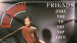 Amii Stewart - Friends (Take You To The Top Edit)