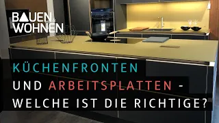 Küche: Fronten und Arbeitsplatten – welche ist die Richtige? I BAUEN & WOHNEN