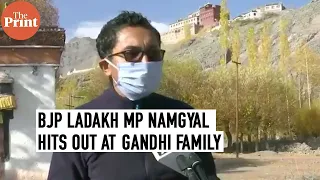 Congress should've brought Rahul Gandhi to Ladakh so we could laugh at him: BJP Ladakh MP Namgyal