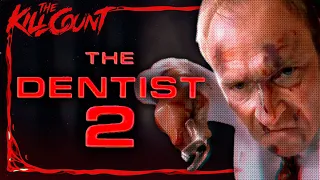 The Dentist 2 (1998) KILL COUNT