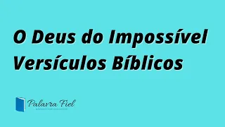 O Deus do Impossível - Versículos Bíblicos