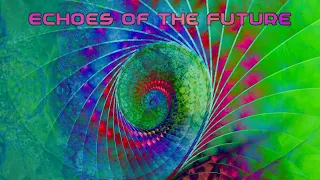 Echoes of the Future [Progressive Psychill Mix]