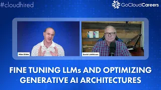 Fine Tuning LLMs and Optimizing Generative AI Architectures