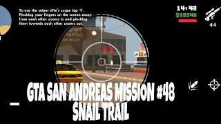 snail trail | GTA SAN ANDREAS MISSION #48 snial trail | gta san andreas mobile | gta sa mobile