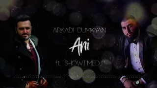 Arkadi Dumikyan  feat  ShowtimeDJ (ANI -2018)  █▬█ █ ▀█▀