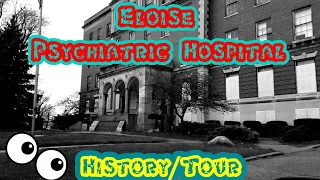 Eloise psychiatric Hospital tour and history, Westland Michigan