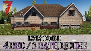 Building A Very Spacious 4 Bed / 3 Bath House In 7 Days To Die