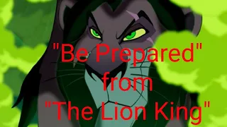 "Be Prepared " from "The Lion King"