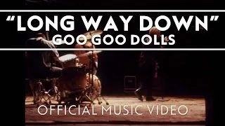 Goo Goo Dolls - "Long Way Down" [Official Video]