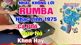 Nhạc Không Lời Rumba Nhạc Lính 1975 - Cả Khu Phố Nức Nở Khen Hay - Organ Anh Quân #062